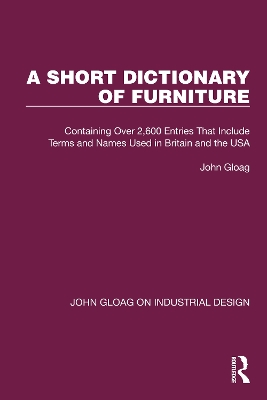 A Short Dictionary of Furniture: Containing Over 2,600 Entries That Include Terms and Names Used in Britain and the USA book