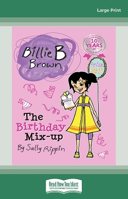 The The Birthday Mix-Up: Billie B Brown 10 by Sally Rippin