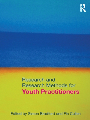 Research and Research Methods for Youth Practitioners by Simon Bradford