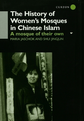 The The History of Women's Mosques in Chinese Islam by Maria Jaschok