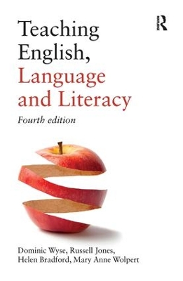 Teaching English, Language and Literacy by Dominic Wyse