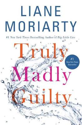 Truly Madly Guilty by Liane Moriarty