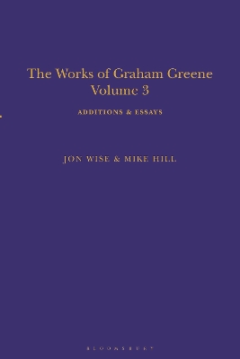 The Works of Graham Greene, Volume 3: Additions & Essays book