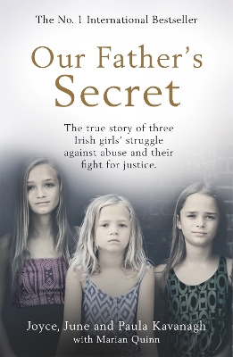 Our Father's Secret: The true story of three Irish girls' struggle against abuse and their fight for justice book