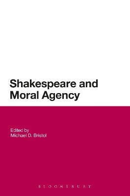 Shakespeare and Moral Agency by Professor Michael D. Bristol