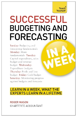 Successful Budgeting and Forecasting in a Week: Teach Yourself book