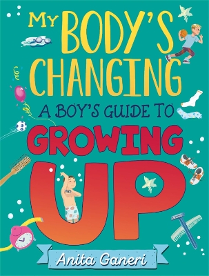 My Body's Changing: A Boy's Guide to Growing Up book