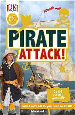 DK Readers L2: Pirate Attack! by Deborah Lock
