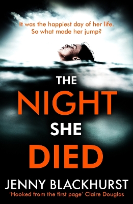 The Night She Died: the addictive new psychological thriller from No 1 bestselling author Jenny Blackhurst book