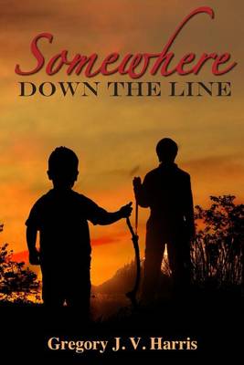 Somewhere Down the Line book