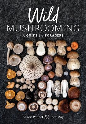 Wild Mushrooming: A Guide for Foragers book