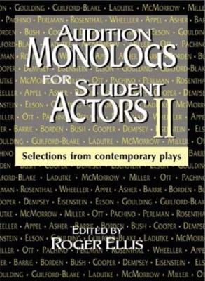 Audition Monologs for Student Actors Ii by Roger Ellis