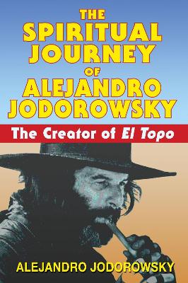 Spiritual Journey of Alejandro Jodorowsky book