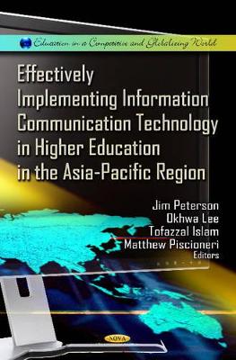 Effectively Implementing Information Communication Technology in Higher Education in the Asia-Pacific Region book