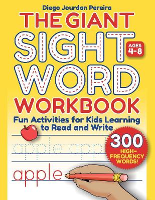 Giant Sight Word Workbook: 300 High-Frequency Words!-Fun Activities for Kids Learning to Read and Write (Ages 48) book