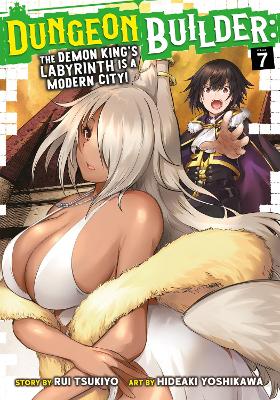 Dungeon Builder: The Demon King's Labyrinth is a Modern City! (Manga) Vol. 7 book