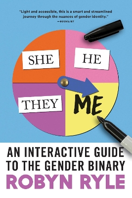 She/He/They/Me: An Interactive Guide to the Gender Binary book