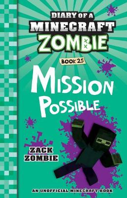 Mission Possible (Diary of a Minecraft Zombie Book 25) book