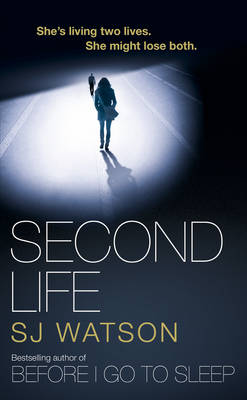 Second Life by S J Watson