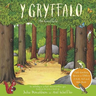 Gryffalo, Y - Llyfr Gwthio, Tynnu a Llithro / The Gruffalo - A Push, Pull and Slide Book by Julia Donaldson