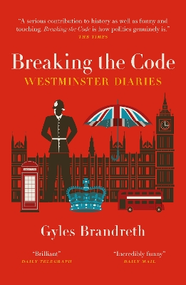 Breaking the Code: Westminster Diaries by Gyles Brandreth