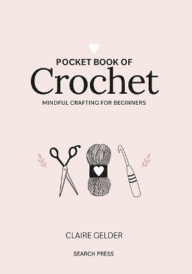Pocket Book of Crochet: Mindful Crafting for Beginners book