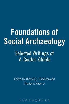 Foundations of Social Archaeology: Selected Writings of V. Gordon Childe book