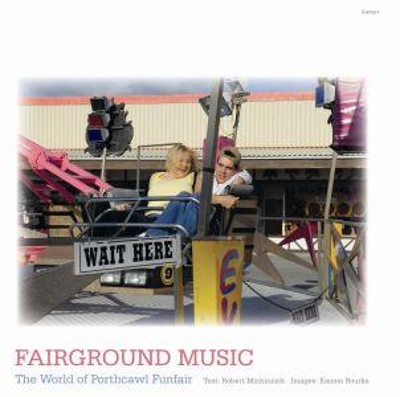 Fairground Music - The World of Porthcawl Funfair book