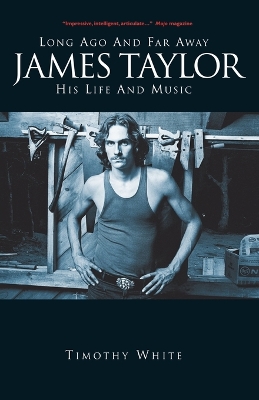 Long Ago and Far Away: James Taylor: His Life and Music book