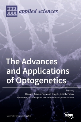 The Advances and Applications of Optogenetics book