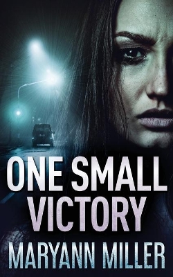 One Small Victory by Maryann Miller