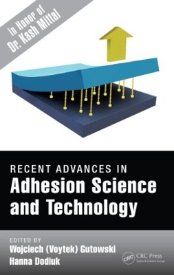 Recent Advances in Adhesion Science and Technology in Honor of Dr. Kash Mittal book