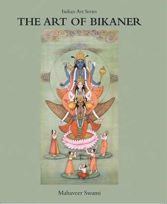 Indian Art Series: The Art Of Bikaner book