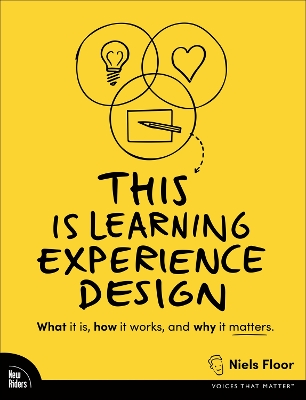 This is Learning Experience Design: What it is, how it works, and why it matters. book