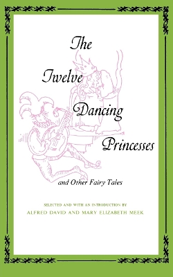 Twelve Dancing Princesses by Alfred David