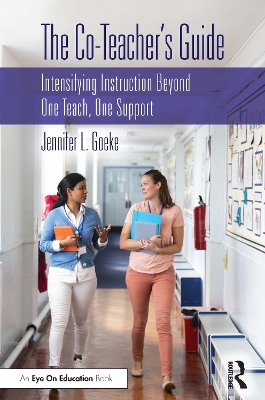 The Co-Teacher’s Guide: Intensifying Instruction Beyond One Teach, One Support book