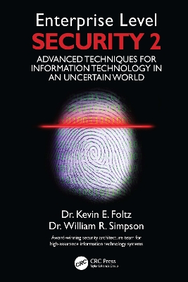Enterprise Level Security 2: Advanced Techniques for Information Technology in an Uncertain World by Kevin E. Foltz