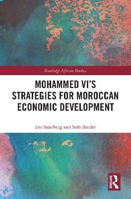 Mohammed VI's Strategies for Moroccan Economic Development by Eve Sandberg