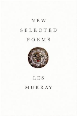 New Selected Poems by Les Murray
