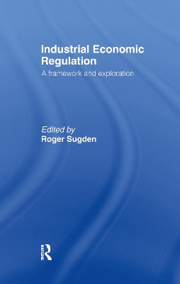 Industrial Economic Regulation by Roger Sugden