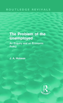 Problem of the Unemployed by J. Hobson