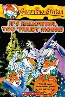 Geronimo Stilton: #11 It's Halloween, You 'Fraidy Mouse by Geronimo Stilton