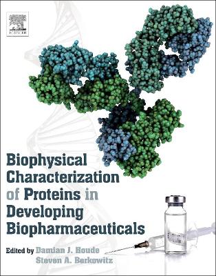 Biophysical Characterization of Proteins in Developing Biopharmaceuticals by Damian J. Houde