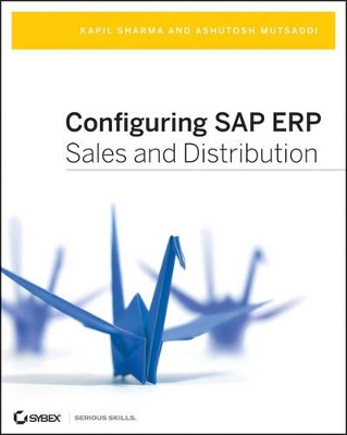 Configuring SAP ERP Sales and Distribution by Kapil Sharma