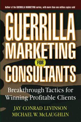 Guerrilla Marketing for Consultants book