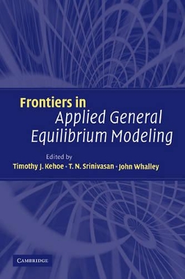 Frontiers in Applied General Equilibrium Modeling by Timothy J. Kehoe