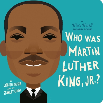 Who Was Martin Luther King, Jr.?: A Who Was? Board Book book