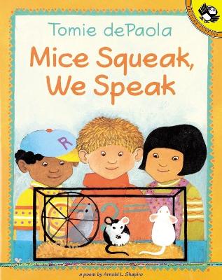 Mice Squeak, We Speak by Tomie Depaola