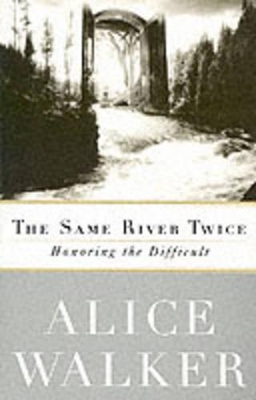 The Same River Twice by Alice Walker