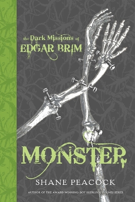 The The Dark Missions Of Edgar Brim: Monster by Shane Peacock